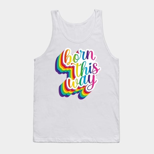 Born this way Tank Top by la'lunadraw